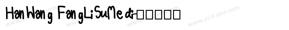 HanWang FangLiSuMedi字体转换